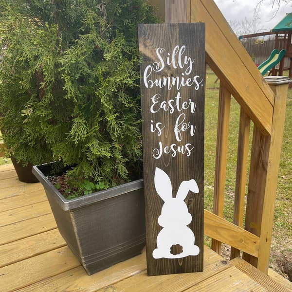 Easter Sign - Silly bunnies, Easter is for Jesus!
