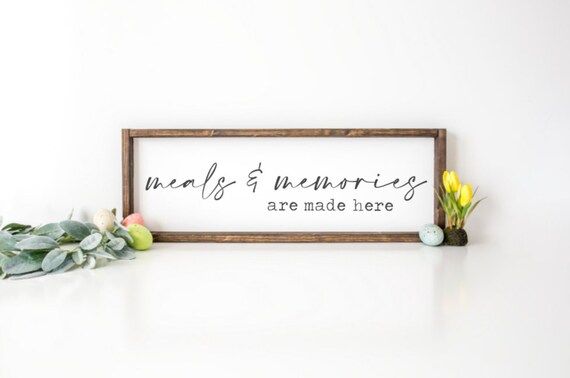 Meals And Memories Are Made Here Sign Wood Farmhouse Kitchen Etsy