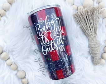 Buffalo Plaid Christmas Tumbler | Winter Tumbler | Holiday Tumbler | Baby It's Cold Outside | Gift For her | Christmas Tumbler