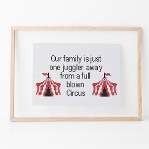 Our family is just one juggler away from a full blown circus counted cross stitch xstitch funny Insult pattern pdf