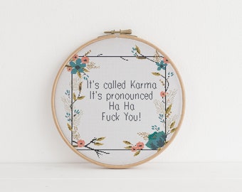 It's called karma, It's pronounced ha ha f*ck you cross stitch pattern counted x stitch Sarcasm Sarcastic Humour