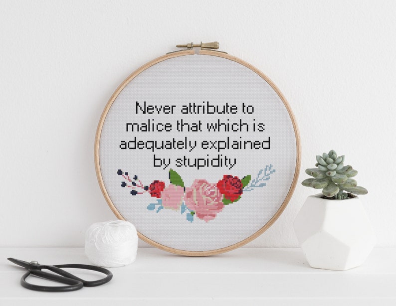Never attribute to malice that which is adequately explained by stupidity counted cross stitch xstitch funny Insult pattern pdf image 2