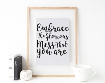 Embrace the glorious mess that you are funny cross stitch pattern