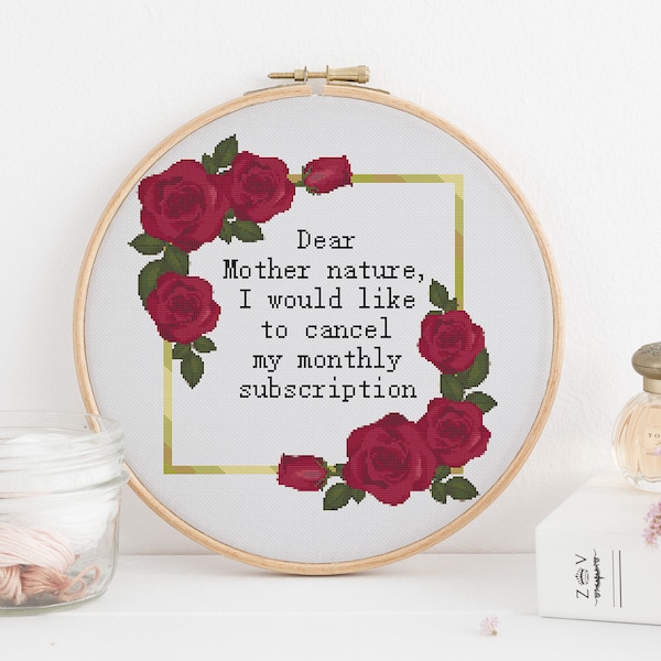 Dear mother nature, I would like to cancel my monthly subscription counted cross stitch xstitch funny Insult pattern pdf Download