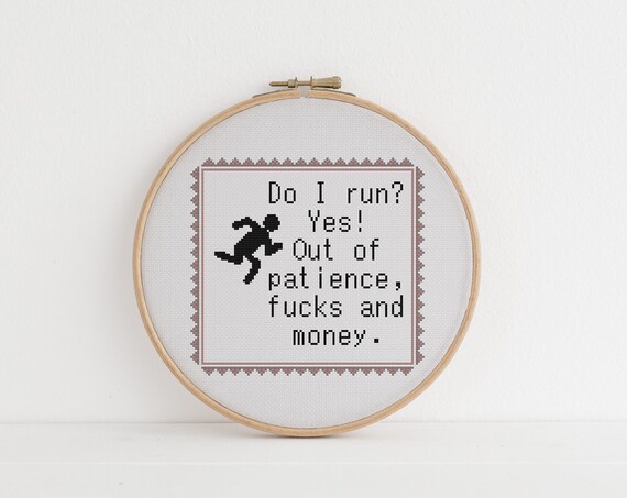 Do I Run Out Of Patience Fucks And Money Stitch Pattern Etsy