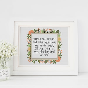 Was gibt es zum Abendessen und andere Fragen, die meine Familie immer noch stellen würde, auch wenn ich bluten würde xstitch Kreuzstichmuster pdf download