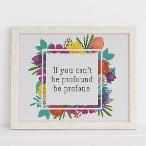 If you can’t be profound. Be profane xstitch cross stitch pattern pdf download