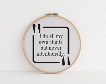 I do all my own stunts, but never intentionally cross stitch pattern pdf download