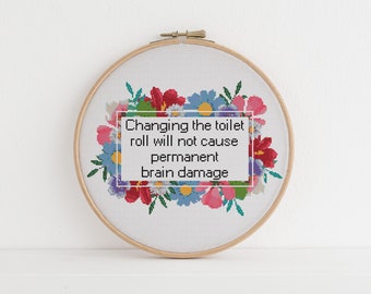 Changing the toilet roll will not cause brain damage counted cross stitch xstitch funny Insult pattern pdf