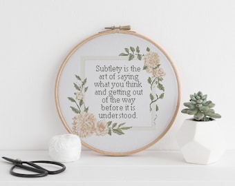 Subtlety is the art of saying what you think and getting out of the way before it is cross stitch xstitch funny Insult pattern pdf