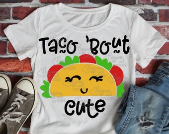 Taco SVG Taco Bout Cute Digital Download Taco Printable Tshirt DXF Cut file SVG Clipart Transfer Clipart Silhouette Cricut Iron On Kids svg