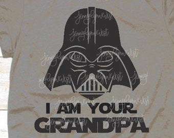 Star Wars SVG Shirt I am Your Grandpa Darth Vader Iron On Cricut Printable Digital Shirt Cut File Star Wars DXF svg PNG