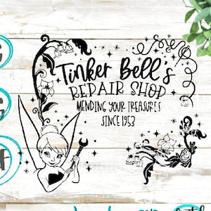 May include: Black and white digital design featuring Tinker Bell with a wrench, surrounded by flowers and stars. The text reads "Tinker Bell's Repair Shop Mending Your Treasures Since 1953".
