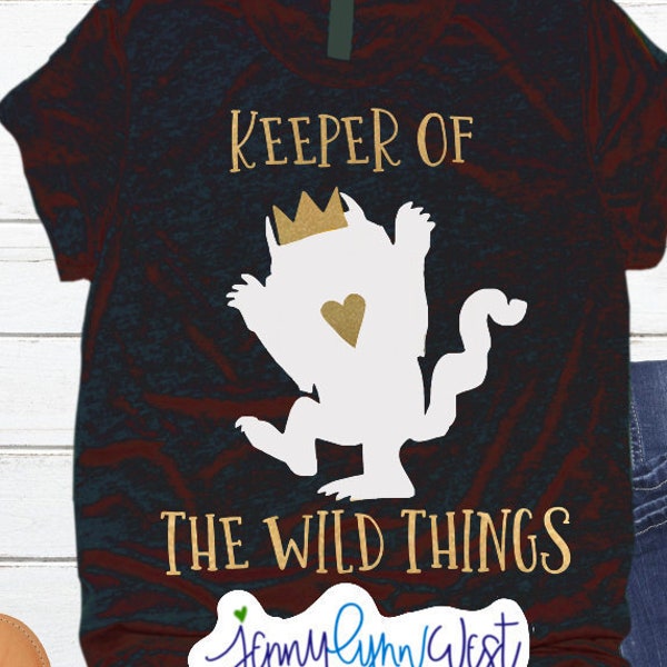 Wild Things SVG Keeper of the Wild Things Funny Mom Shirt PNG Cut File Iron On Shirt Transfer Birthday SVG Cricut Where the Wild Things Are