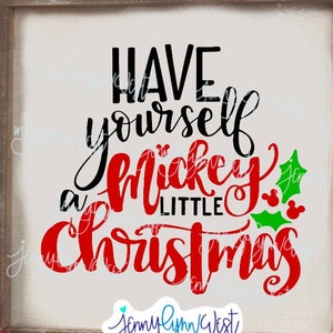 Mickey Mouse Christmas SVG Sign Have Yourself a Mickey Little Christmas SVG Hand Lettered Silhouette Cricut Cut File  Merry Christmas Sign