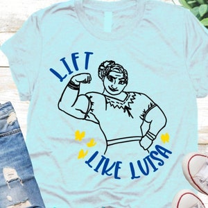Encanto SVG Lift Like Luisa SVG Shirt Digital Files Cricut Luisa Strong Luisa svg Silhouette Iron On Encanto Family DXF png