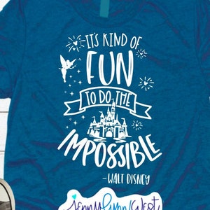 It’s Kind of fun to Do the Impossible DisneySVG Digital File Sublimation PNG Cricut Cut File Silhouette Walt Quote SVG