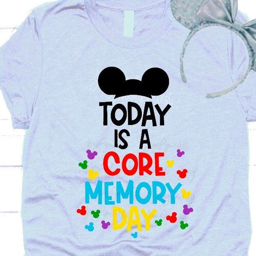 Today is a Core Memory Day Shirt Disney Shirt Disney - Etsy