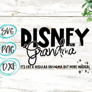 Disneygrandma svg Grandma Disneyland Like a Regular Grandma But More Magical Digital File Sublimation Disneyworld  Cricut SVG DXF PNG
