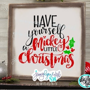 Signe de Noël SVG Mickey Mouse Have Yourself a Mickey Little Christmas SVG Silhouette en lettres manuscrite Fichier de coupe Cricut Signe Joyeux Noël
