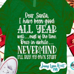 Kerst grappig SVG lieve kerstman goed het hele jaar Nevermind SVG HTV kerstshirt svg Cricut silhouet dxf sublimatie png kerst grappig