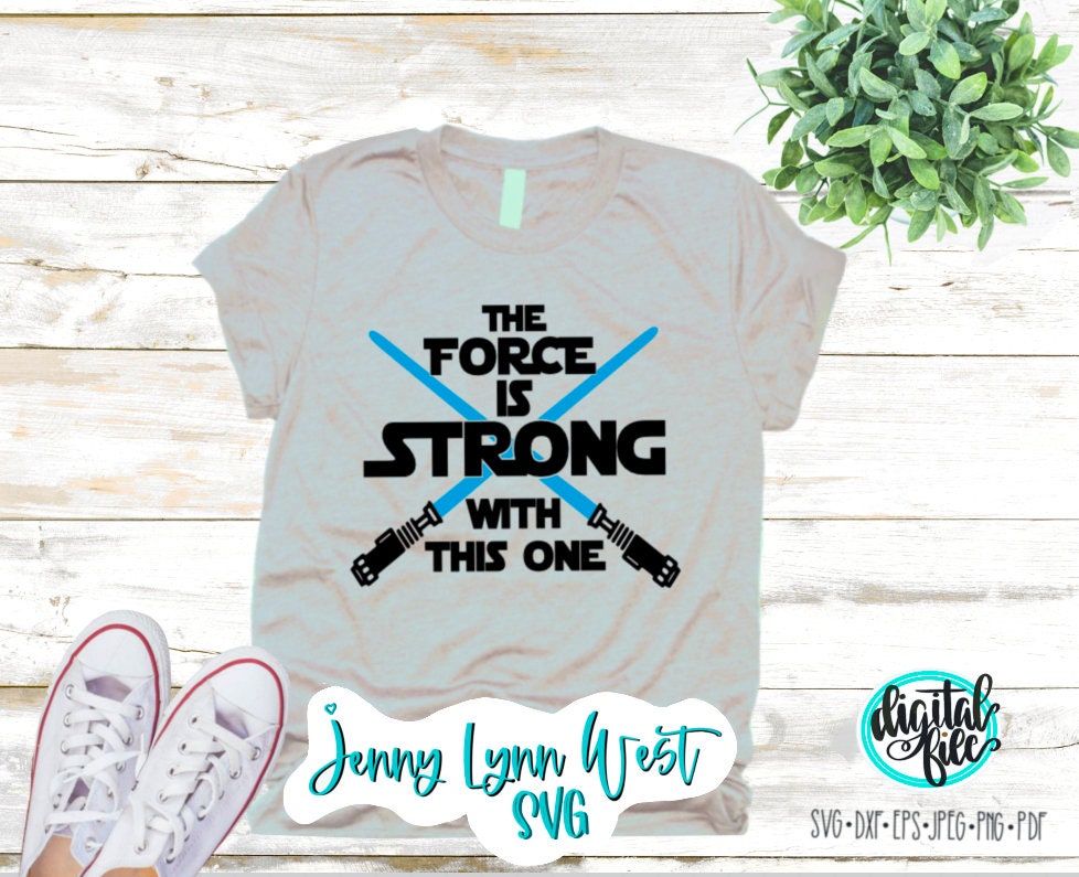 Download Disney Star Wars SVG Shirt The Force is Strong With This One | Etsy