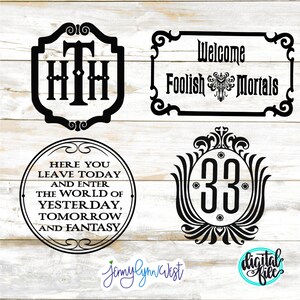 May include: Four black and white digital files for a Haunted Mansion themed design. The files include a sign that says "Welcome Foolish Mortals", a sign that says "Here you leave today and enter the world of yesterday, tomorrow and fantasy", a sign with the letters "HTH" and a sign with the number "33".