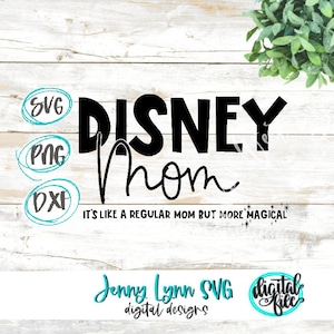 Disneymom Disneyland Mom Like a Regular Mom But More Magical Digital File Sublimation Hand Lettered Disneyworld Cricut SVG DXF PNG