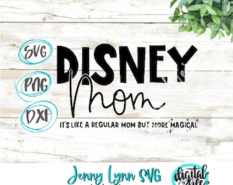Disneymom Disneyland Mamá como una mamá normal pero más mágica Archivo digital Sublimación Letras a mano Disneyworld Cricut SVG DXF PNG