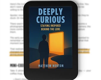 Deeply Curious Photography Guide for Beginners and Creatives Seeking Inspiration and Renewal