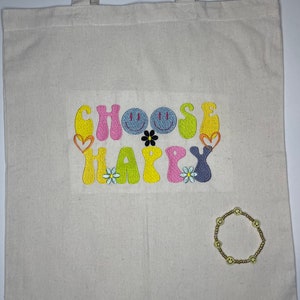 Choose happy tote bag, reusable bag, market bag.  Machine embroidered tote.