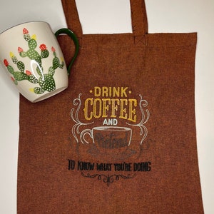 Drink coffee and pretend to know what you are doing, trendy tote bag, coffee lover, sustainable reusable bag, ecofriendly tote carryall.