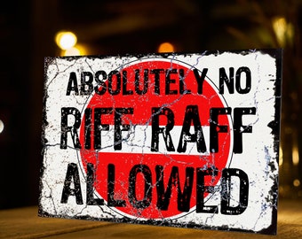 NO RIFF RAFF METAL SIGN  RUSTIC STYLE shed,garage funny,man cave,shed,