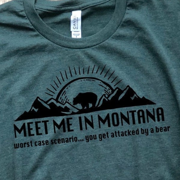 Meet me in Montana shirt, funny bear attack outdoors T-shirt