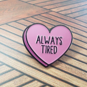 Always Tired Pin - Chronic Illness