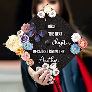 I Trust the Next Chapter Because I Know the Author｜Designer Graduation Caps Topper-Graduation Cap Decoration-College Graduation Gifts