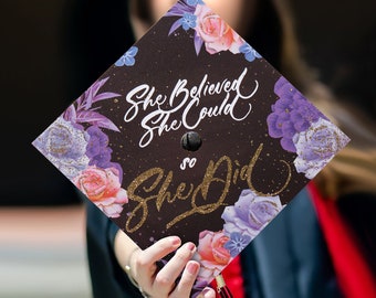 She Believed She Could So She Did|Grad Cap Toppers-Graduation Cap Decoration-College Graduation Gifts-Designed Graduation Caps