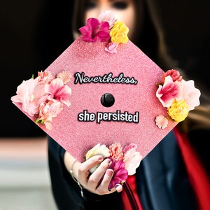 Nevertheless She Persisted｜Designer Graduation Cap Toppers-Graduation Cap Decoration-Class of 2024-College Graduation Gifts-College Grad Cap