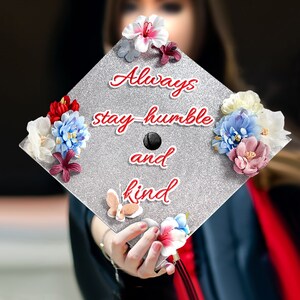 Always Stay Humble and Kind｜Designer Graduation Cap Topper-Graduation Cap Decoration-Class of 2024-College Graduation Gifts-Silver