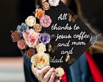 All Thanks to Jesus Coffee and Mom and Dad｜Designer Graduation Caps Topper-Graduation Cap Decoration-College Graduation Gifts