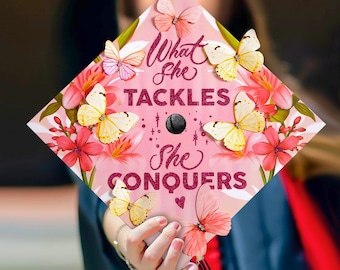 What She Tackles She Conquers|3D Butterfly Grad Cap Toppers-Graduation Cap Decoration-College Graduation Gifts-Designed Graduation Caps