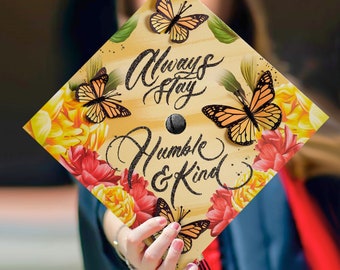 Always Stay Humble and Kind|3D Butterfly Grad Cap Toppers-Graduation Cap Decoration-College Graduation Gifts-Designed Graduation Caps