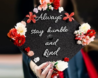 Always Stay Humble and Kind｜Designer Graduation Cap Topper-Graduation Cap Decoration-Class of 2024-College Graduation Gifts-Black
