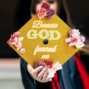 Because God Favored Me｜Designer Graduation Caps Topper-Bible Verse Grad Cap-Graduation Cap Decoration-Class of 2024-College Graduation Gifts