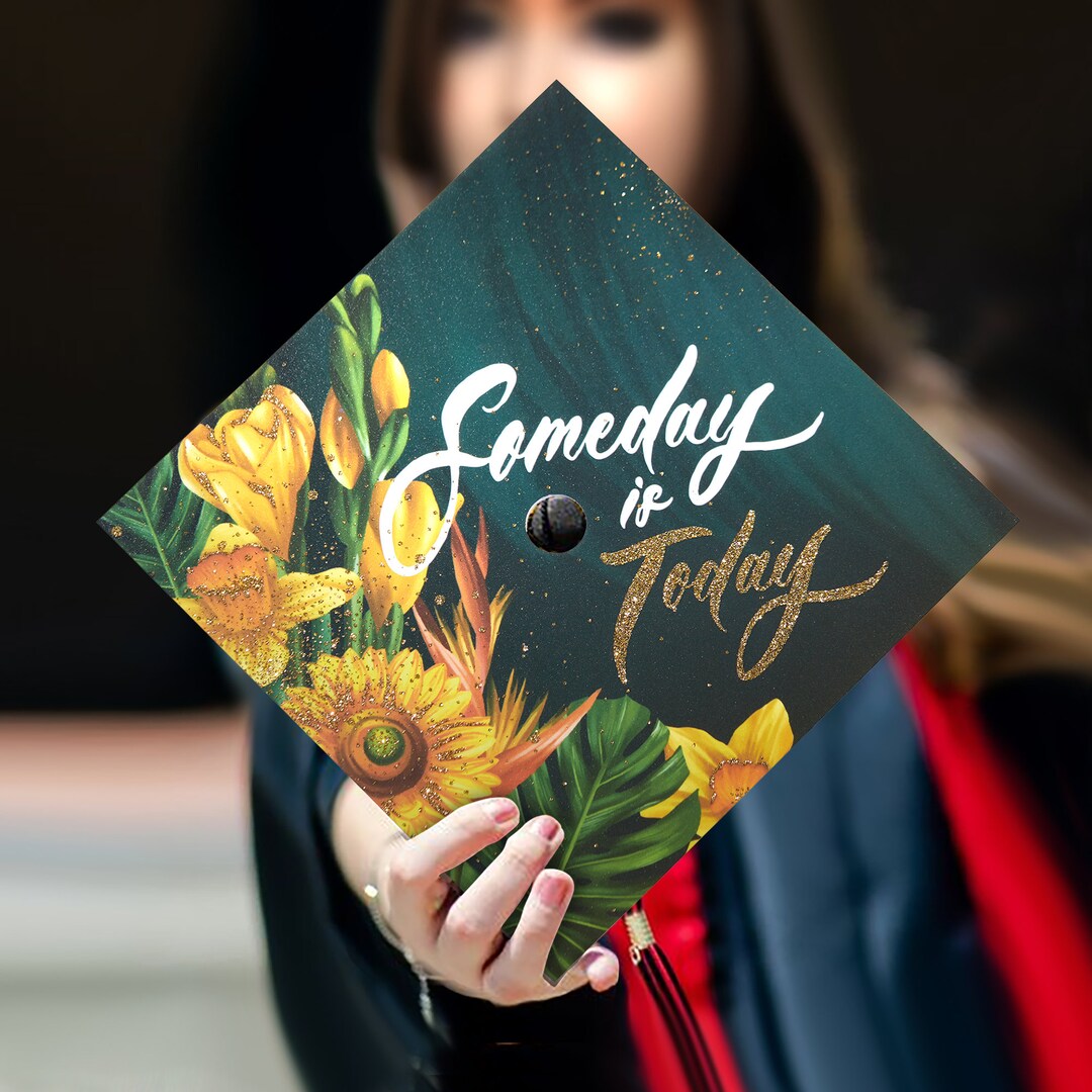 Grad Today Someday is Today | Grad Cap Toppers-graduation Caps Decoration-college ...