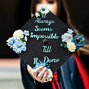 It Always Seems Impossible Till It&#39;s Done｜Designer Graduation Cap Topper-Graduation Cap Decoration-Class of 2024-College Graduation Gifts