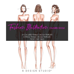 May include: Fashion illustration featuring three female croqui templates in front, side, and back views. The image includes text that reads "Fashion Illustration" and "Coloured Croqui". The templates are for fashion design.