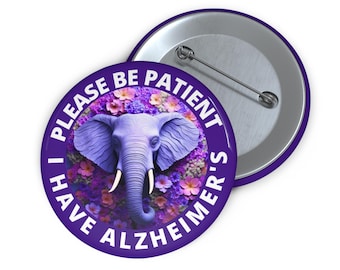 Purple Elephant Please Be Patient I have Alzheimer's Pin Buttons