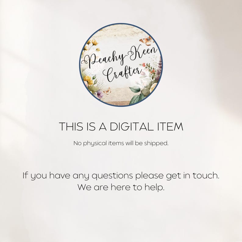 May include: A digital item announcement with the text "Peachy Keen Crafter" in a circular floral design. The text "THIS IS A DIGITAL ITEM" is below the logo, followed by a statement that no physical items will be shipped.