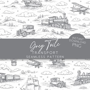 May include: A black and white seamless pattern featuring various modes of transportation, including ships, airplanes, trains, and automobiles. The design includes clouds, hills, and stars. The text "Grey Toile Transport Seamless Pattern" is displayed.